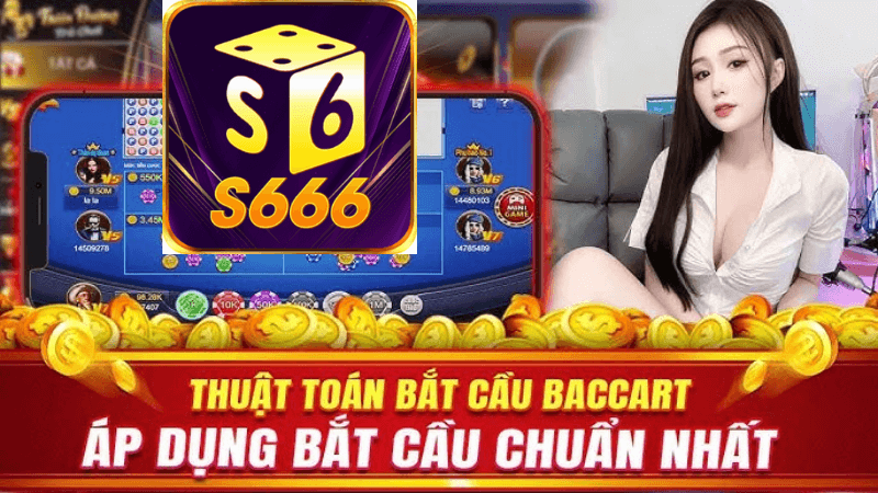 Trải Nghiệm App Soi Cầu Baccarat Tối Ưu Hiệu Quả Tại S666