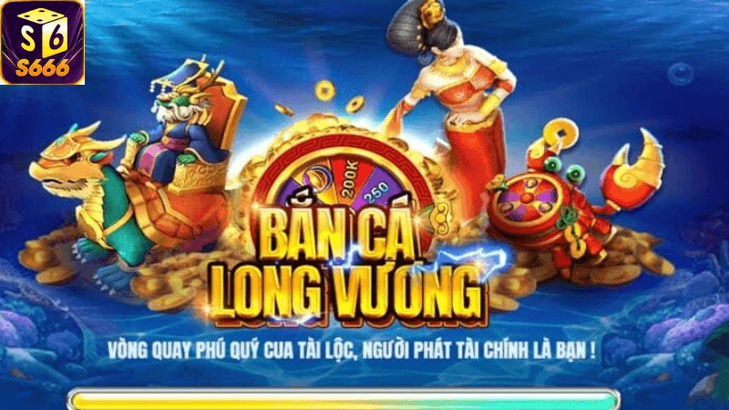 Chinh Phục Long Vương Trong Game Bắn Cá Tại S666