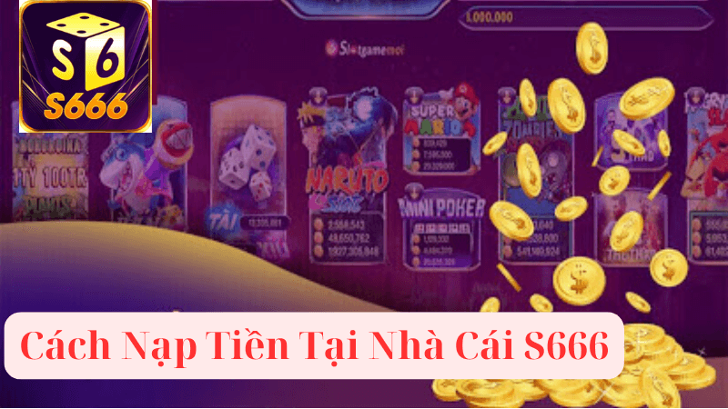 Các Loại Ví Điện Tử Hỗ Trợ Nạp Tiền Tại S666